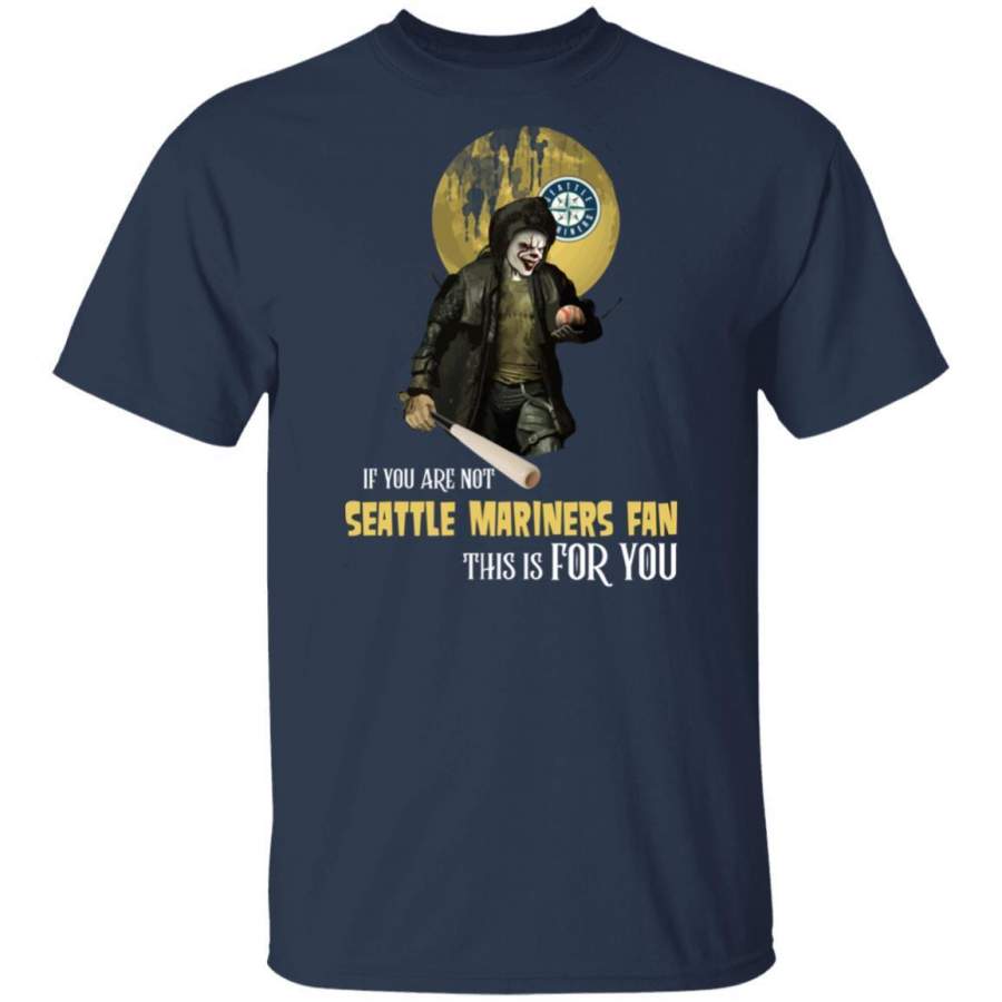 Become A Special Person If You Are Not Seattle Mariners Fan T Shirt