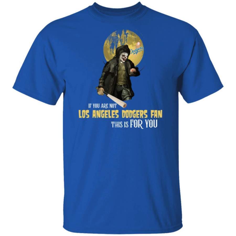 Become A Special Person If You Are Not Los Angeles Dodgers Fan T Shirt