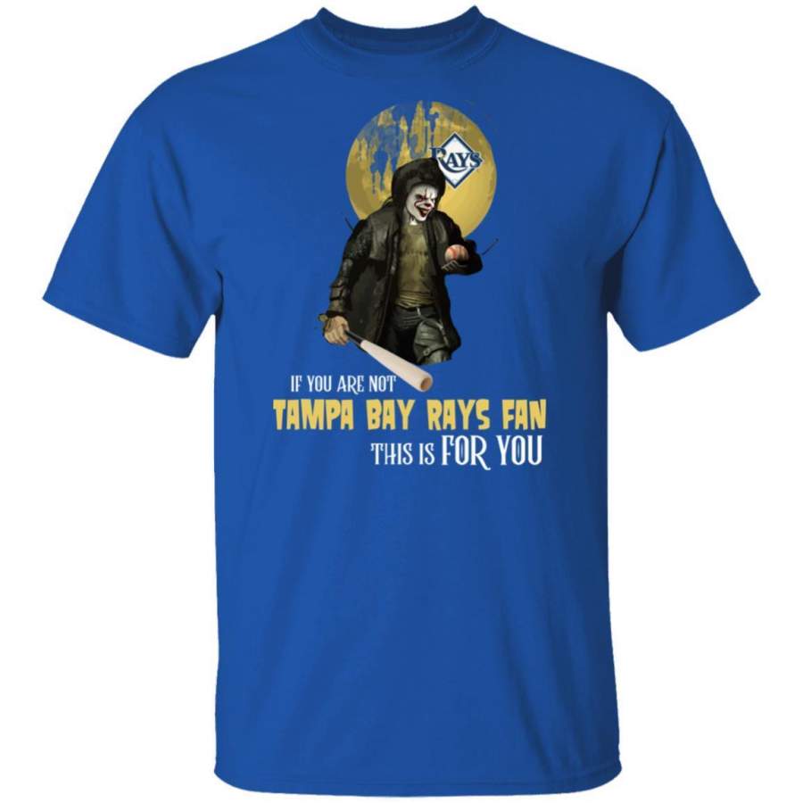 Become A Special Person If You Are Not Tampa Bay Rays Fan T Shirt