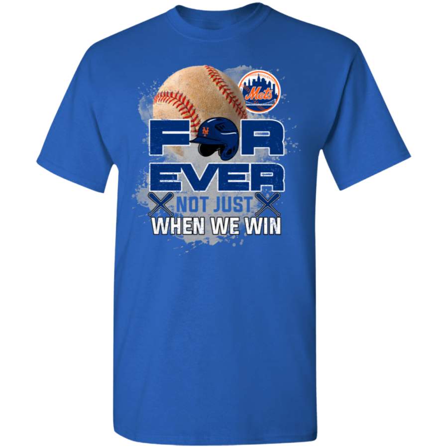 For Ever Not Just When We Win New York Mets T Shirt