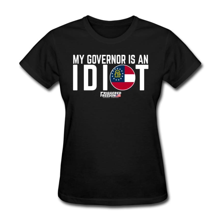 My Governor Is An Idiot (Georgia Flag) Women’s T-Shirt