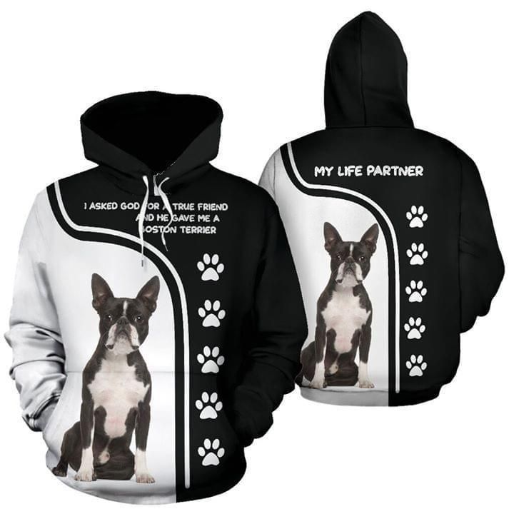 I Ask God For True Friend He Gave Me Boston Terrier My Life Partner Unisex 3D Zip up Hoodie Jacket T-shirt