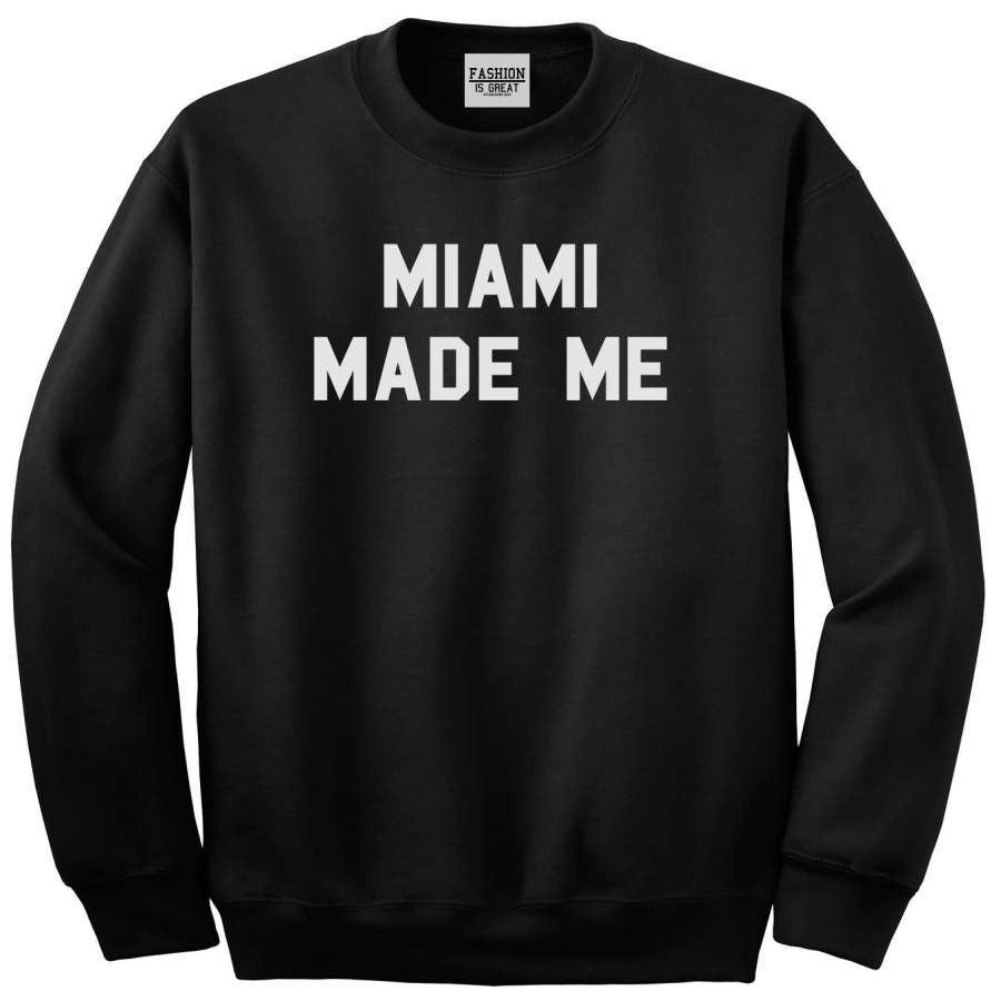 Miami Made Me Sweatshirt