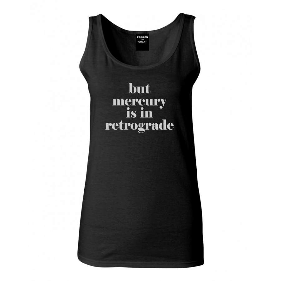 But Mercury Is In Retrograde Tank Top