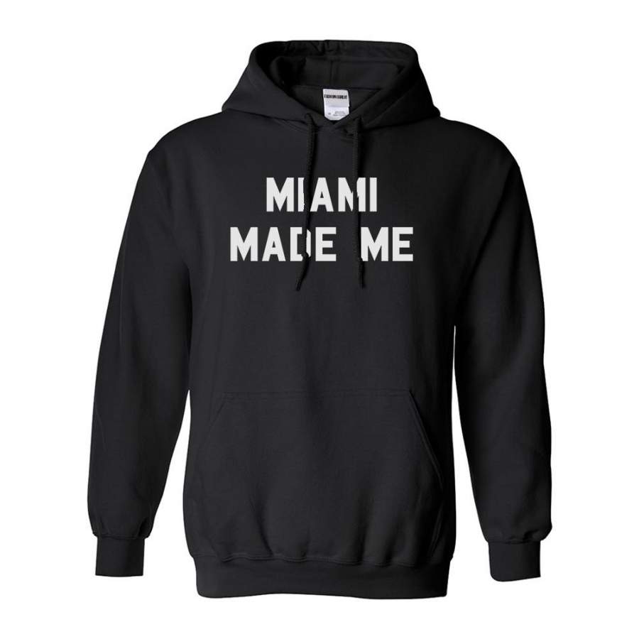 Miami Made Me Hoodie