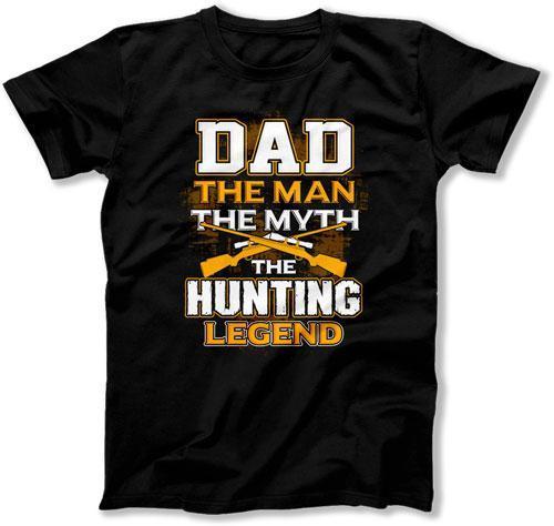 Dad The Man The Myth The Hunting Legend T-Shirt – TEP-349