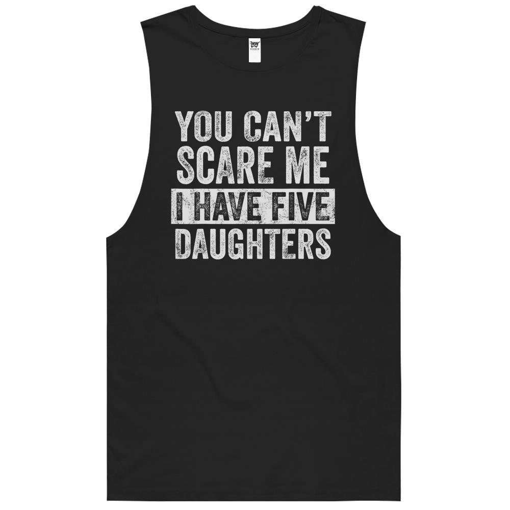 Mens You Can T Scare Me I Have Five Daughters Funny Dad Gift Tank Top