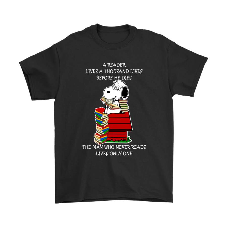 A Reader Lives A Thousand Lives Before He Dies The Man Who Never Reads Lives Only One Snoopy Books The Peanuts Movie Shirt Men/Women 3D All-Over Print Tshirt