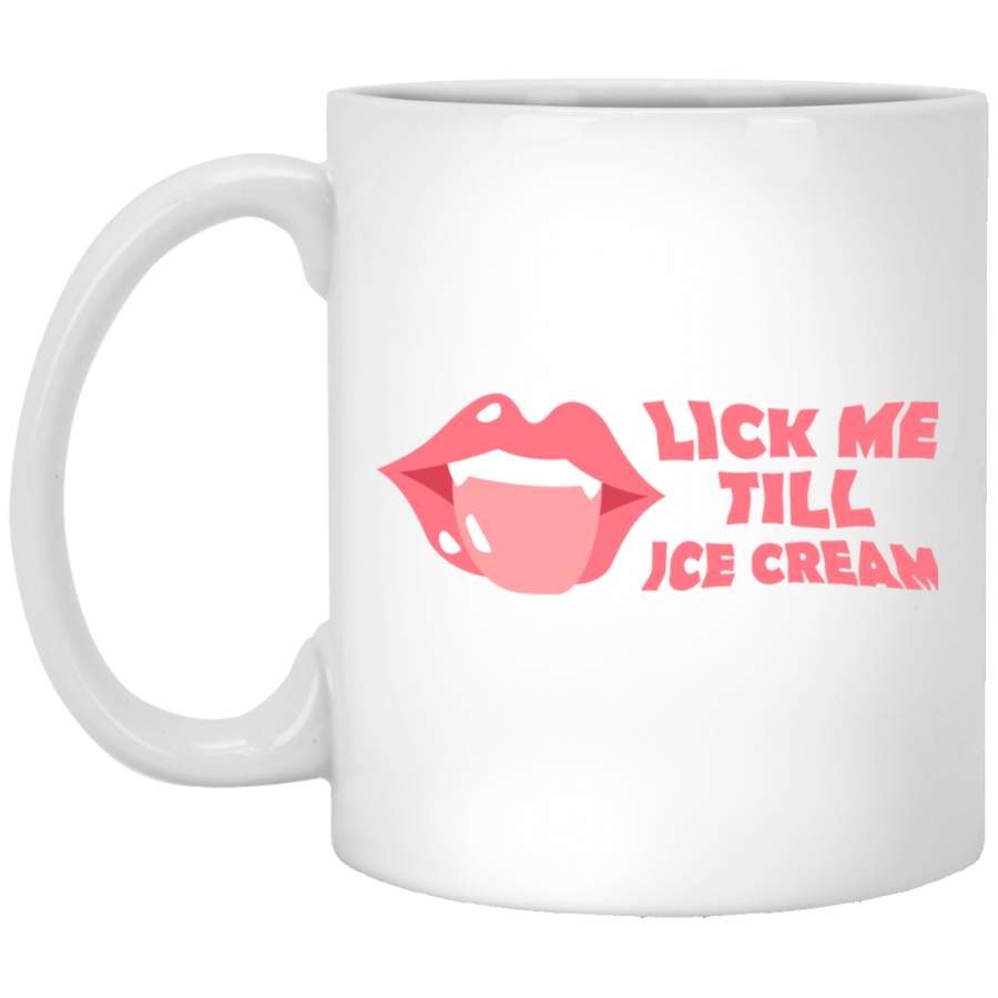 Lick Me Till Ice Cream Classic White Mug