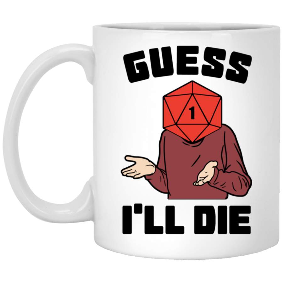 Guess Ill Die DoD White Mug