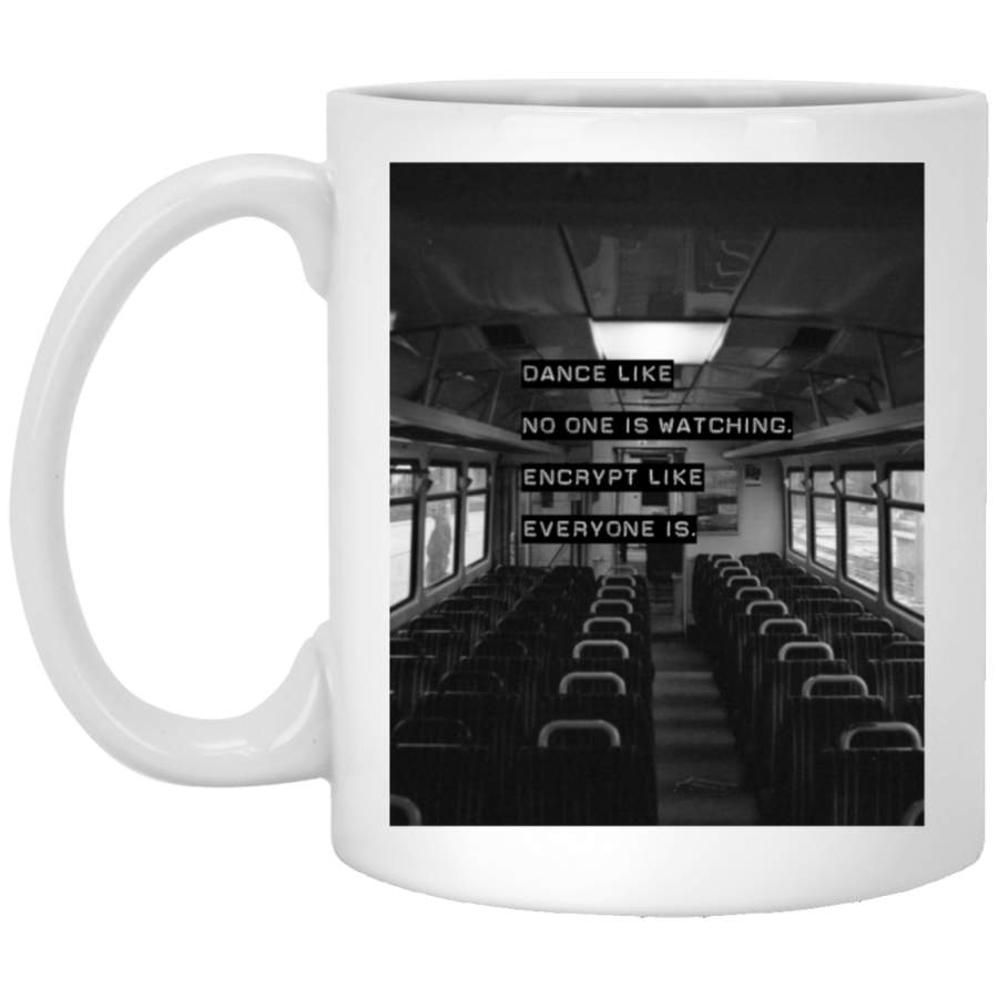 Encrypt like everyone is watching (BampW BG) Graphic White Mug