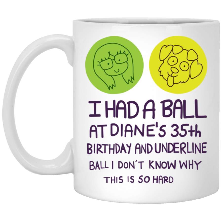 I Had a Ball White Mug