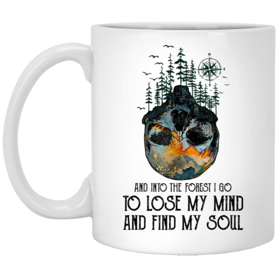 And into the forest I go to lose my mind and find my soul White Mug