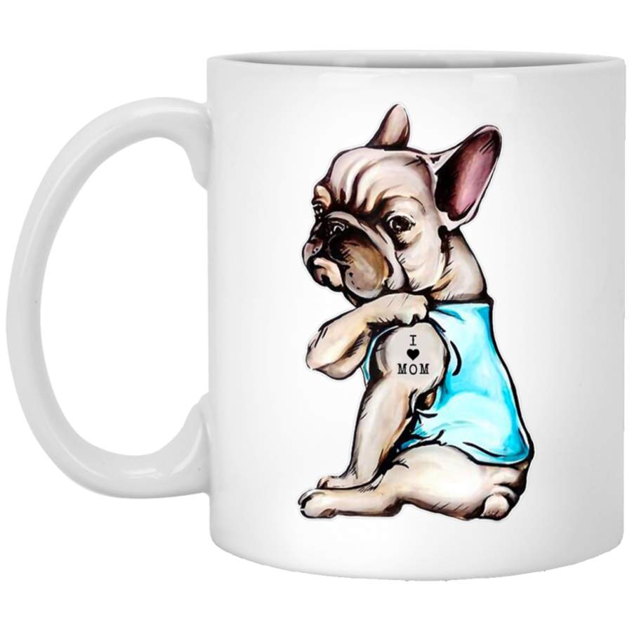 Funny French Bulldog I Love Mom White Mug