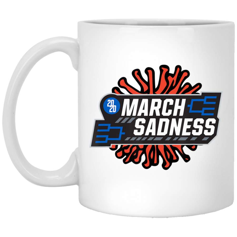 Funny March Sadness 2020 White Mug