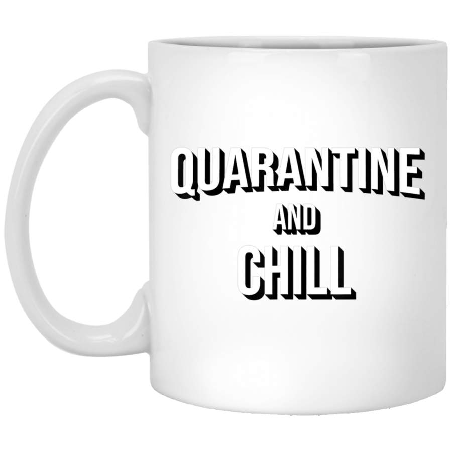 Mens Quarantine And Chill Funny Sarcastic Flu Virus Awareness Tee White Mug