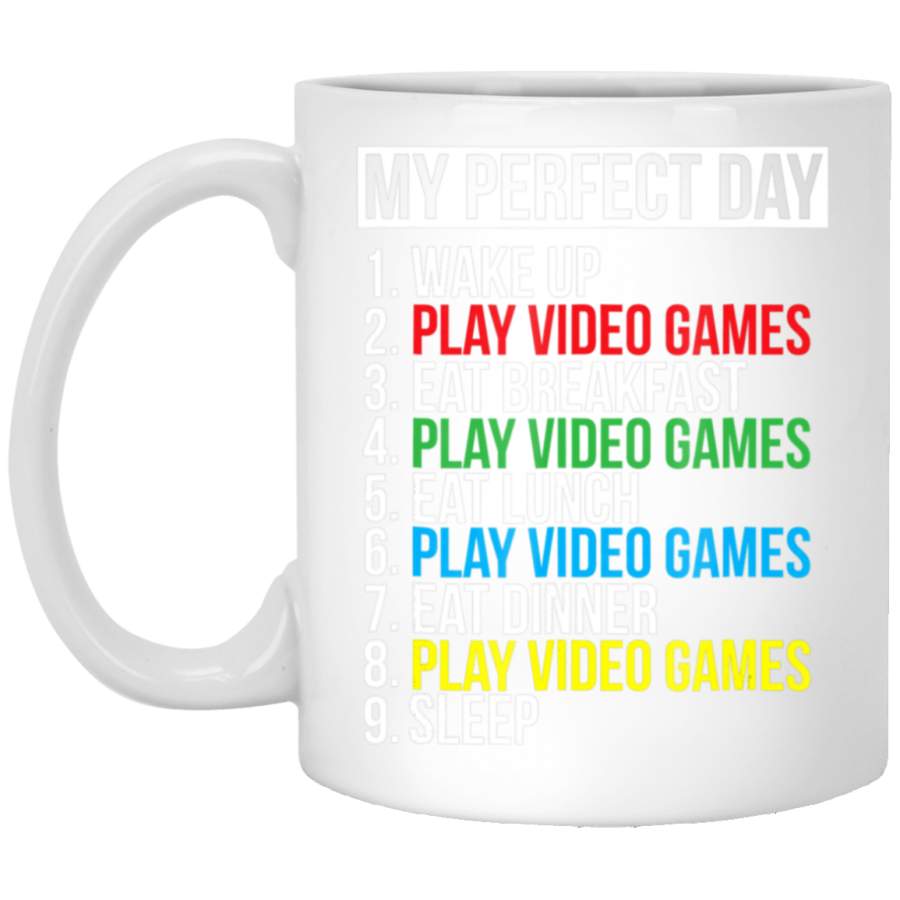 My Perfect Day Video Games T- Funny Cool Gamer Tee Gift White Mug