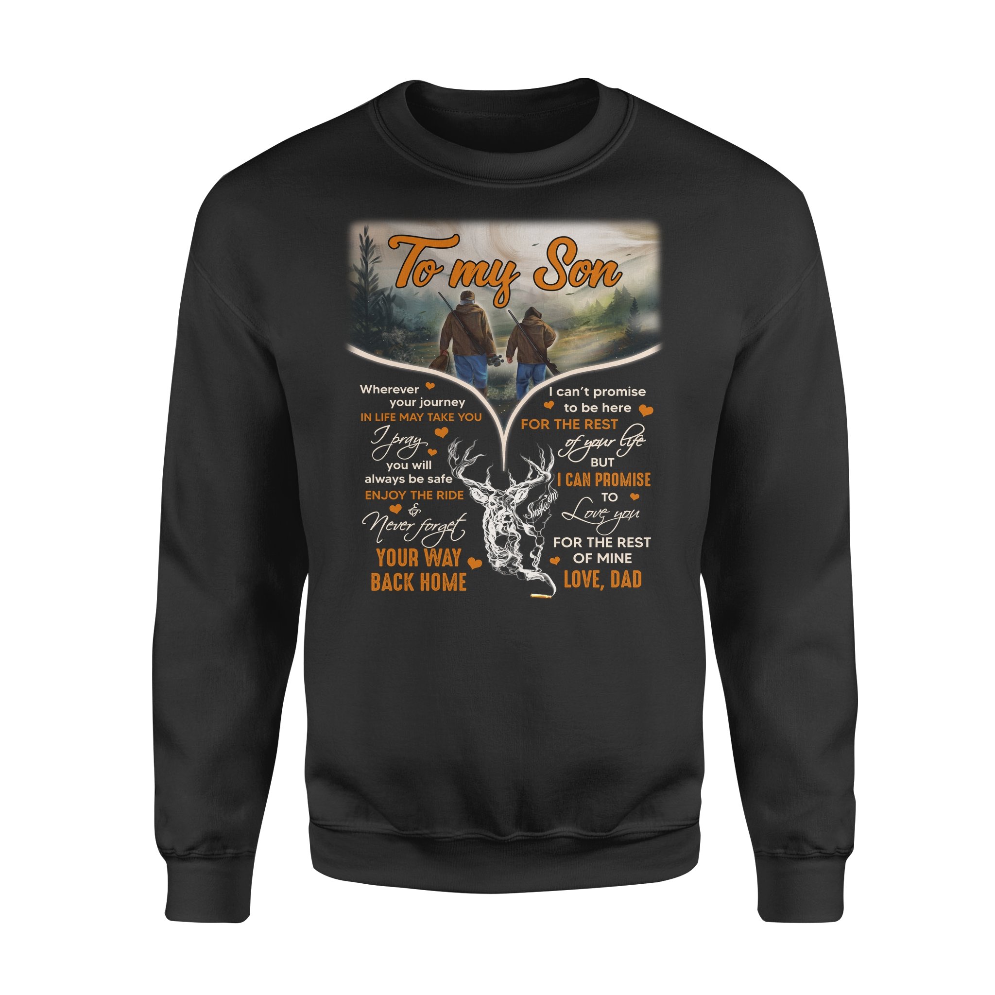 Hunting Dad To My Son Wherever Your Journey In Life May Take You Sweatshirt