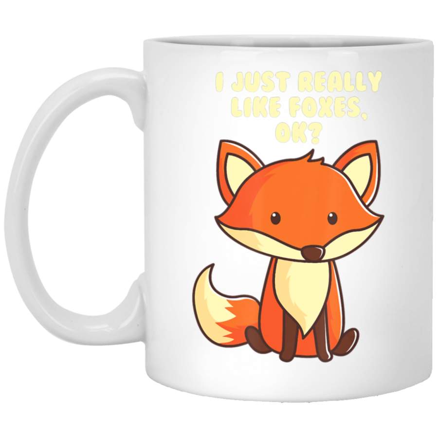 Funny Fox I Just Really Like Foxes Ok Tee White Mug