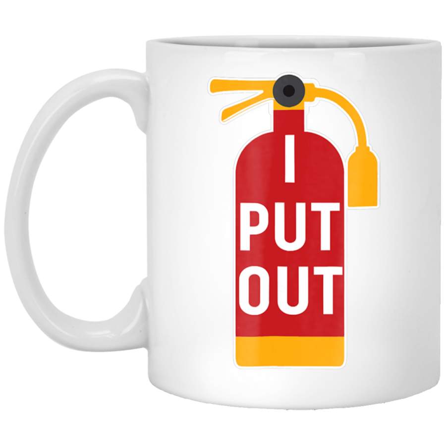 Funny Firefighter I Put Out Fire Extinguisher White Mug