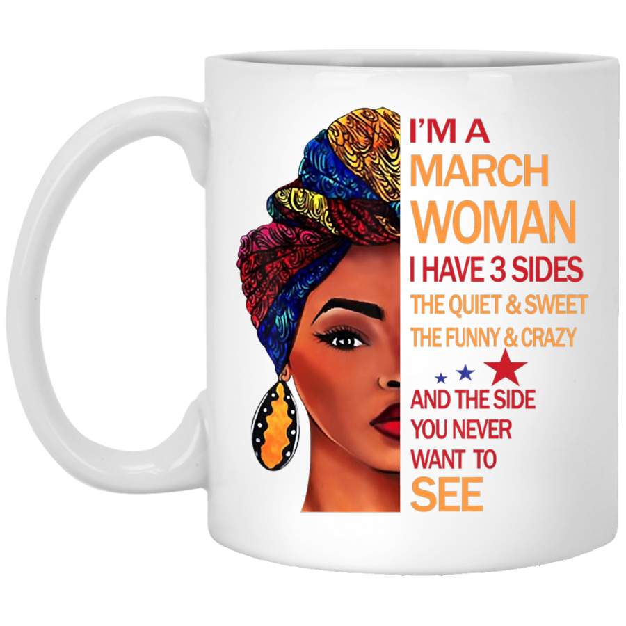 I’m a March woman i have 3 sides the quiet & sweet White Mug