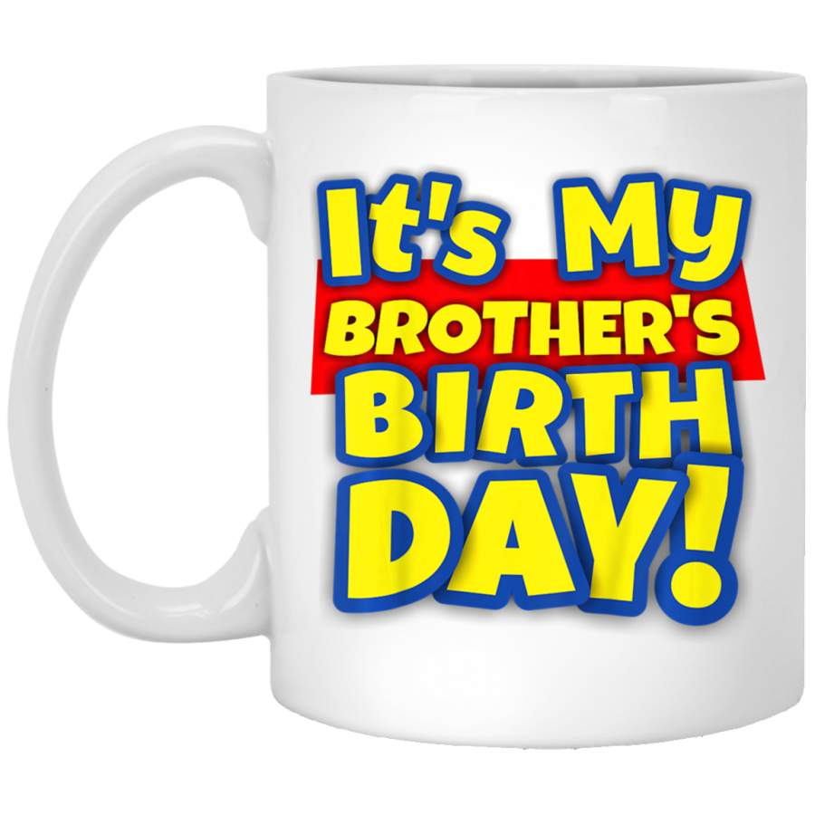 Kids It’s My Brother’s Toy Birthday Party Story Gift White Mug