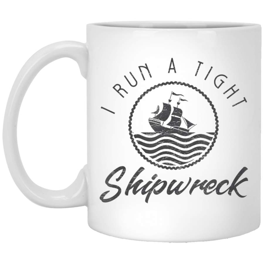 I Run A Tight Shipwreck Funny Vintage Mom Dad Quote Gift White Mug