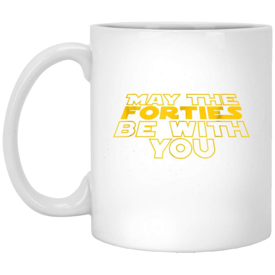 May the Forties Be With You Funny 40th Birthday Gift White Mug