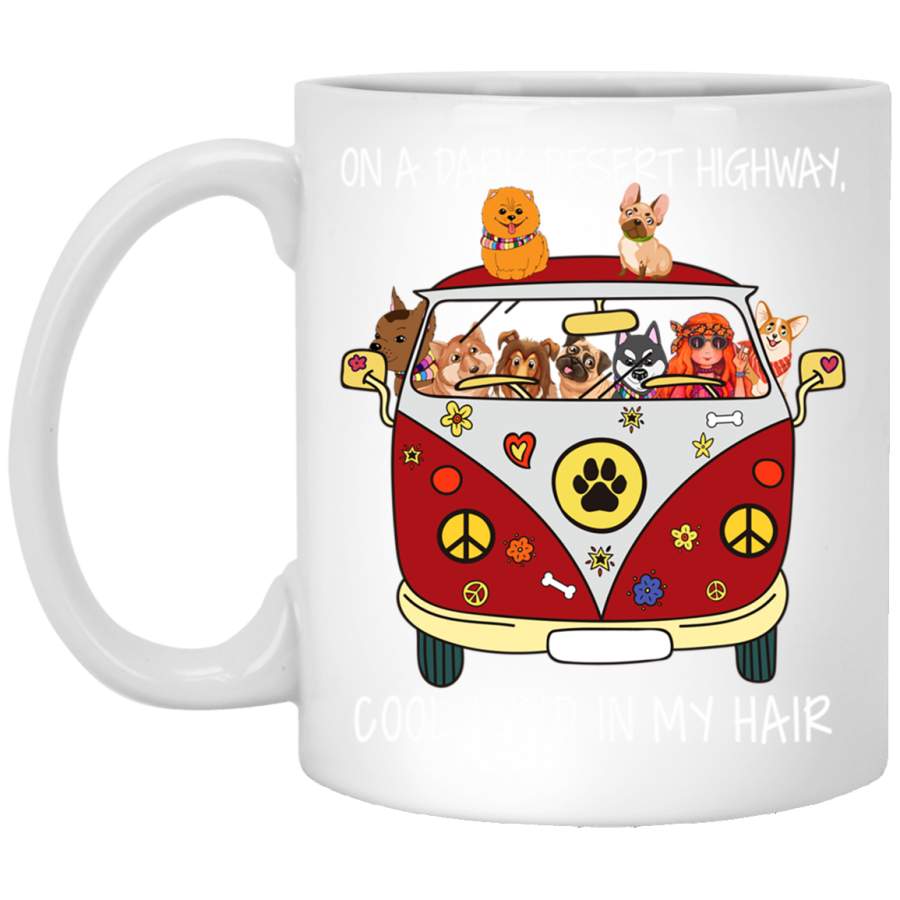 On a dark desert highway Dogs Feel the cool wind in my hair Pullover White Mug