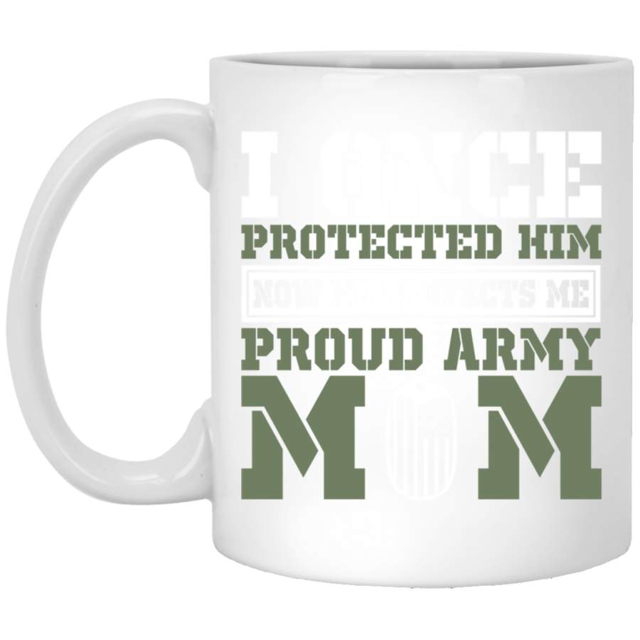 I Once Protected Him Now He Protects Me Proud Army Mom Pullover White Mug