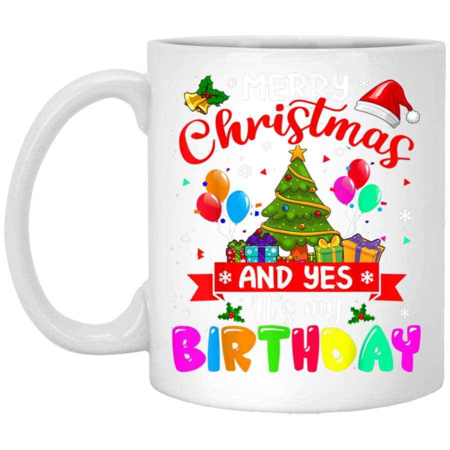 Merry Christmas And Yes Its My Birthday Kids Men Women Gift White Mug