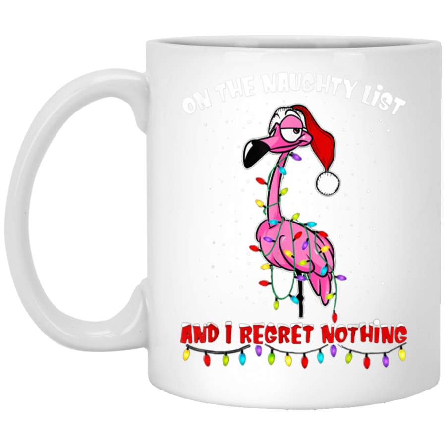 On The Naughty List And I Regret Nothing Flamingo Christmas White Mug