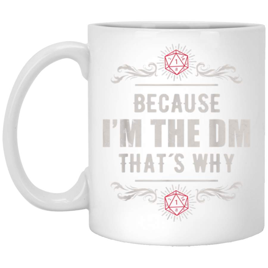 Because Im The DM Funny Vintage RPG Gift Tee White Mug