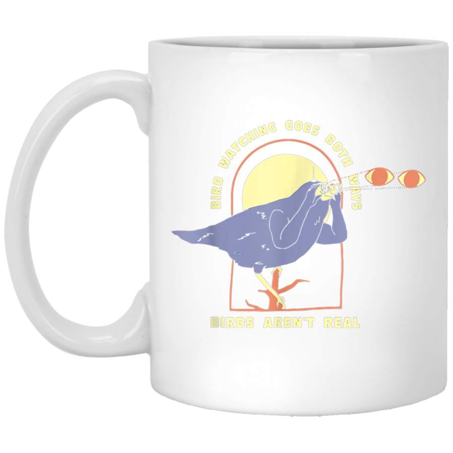 Bird Watching Goes Both Ways Bird Arent Real White Mug