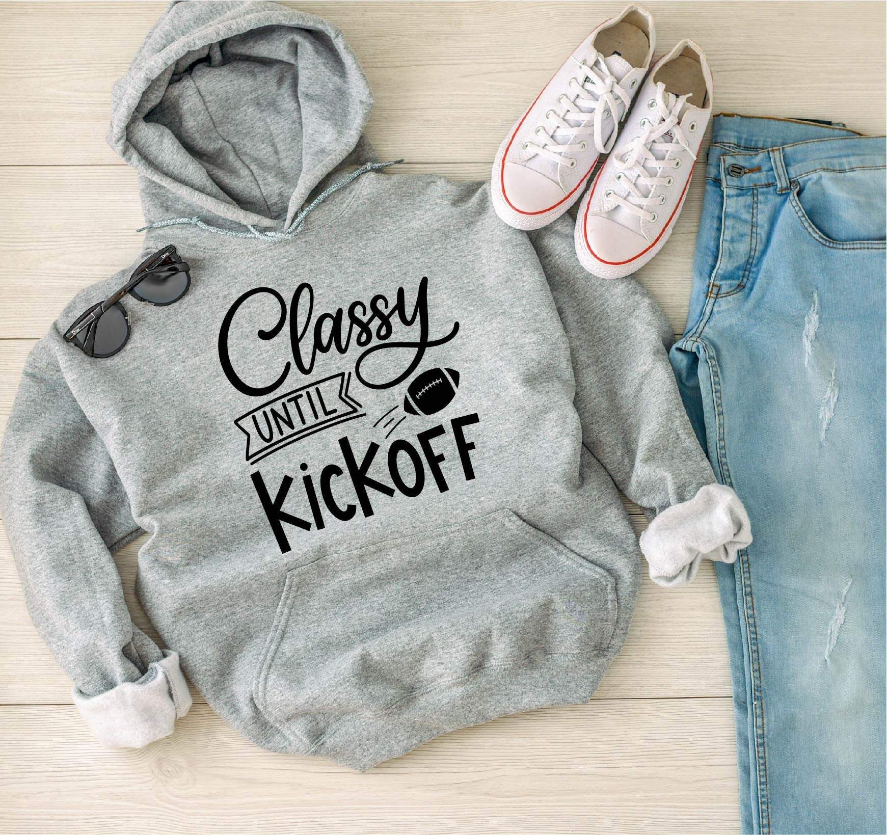 Classy Till Kickoff Sweater,Football Season Hoodie,Fall Weather Sweater,Women'S Fall Hoodie,Gift For Her,Gift Idea,Thanksgiving,Football