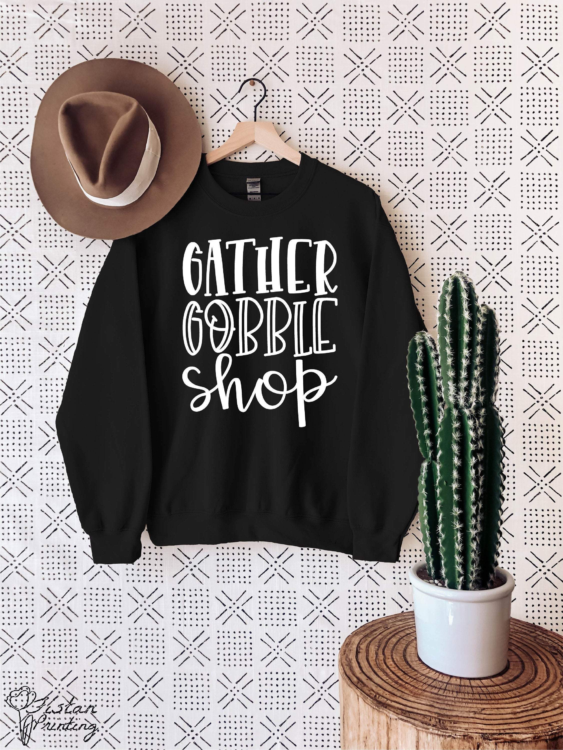 Gather Gooble Shop Sweater,Fall Weather Shirt,Black Friday Shirt,Women'S Fall Shirt,Thanksgiving,Black Friday Shopping Shirt,Shopping Shirt