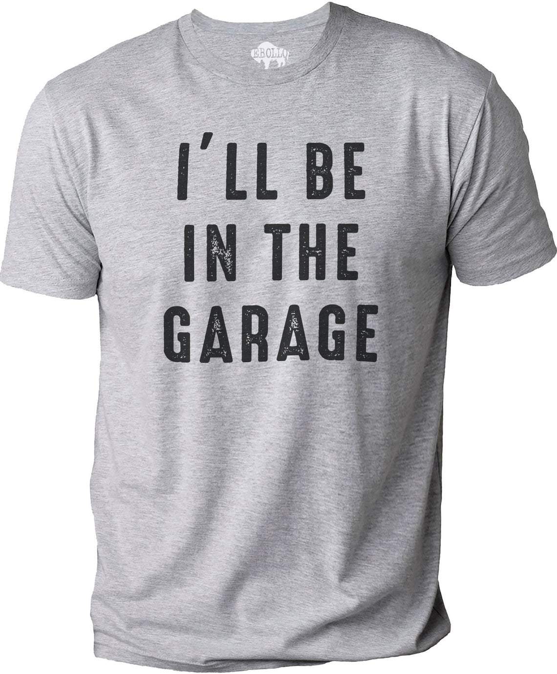 Funny Shirt I’Ll Be In The Garage Shirt Mechanic Funny T-Shirt Hoodie, Sweater, T-Shirt Size S-5Xl