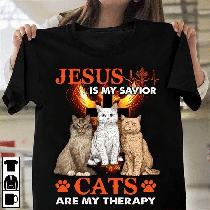 Jesus Is My Savior Cats Are My Therapy T-Shirt Tshirt Hoodie Sweater Unisex T-Shirt Hoodie Sweatshirt Size S-5Xl