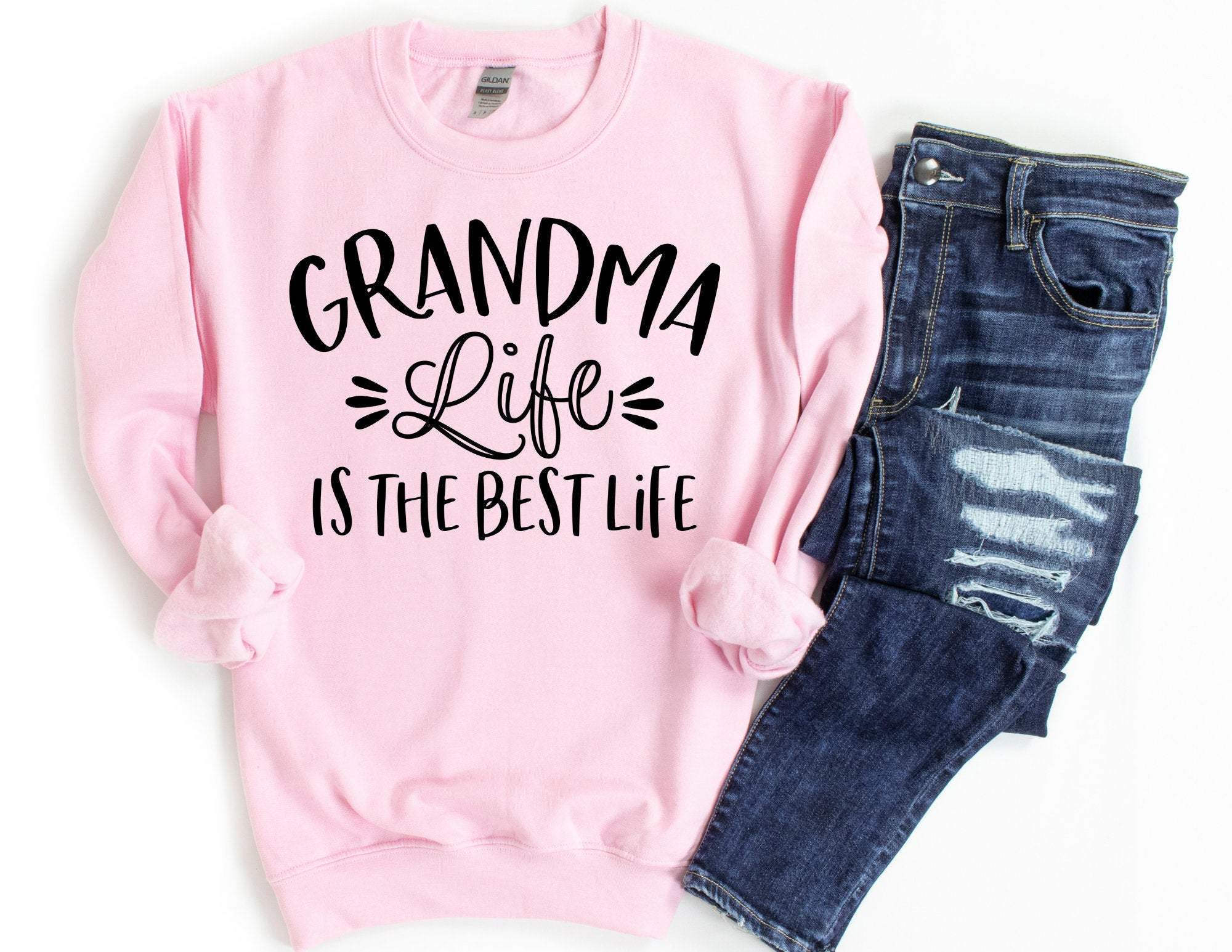 Grandma Life Is The Best Life Sweatshirt, Grandma Sweatshirt, Grandma Sweater, Gift For Grandma, Grandma Gift, Grandma Shirt T-Shirt Hoodie All Color Size S-5Xl