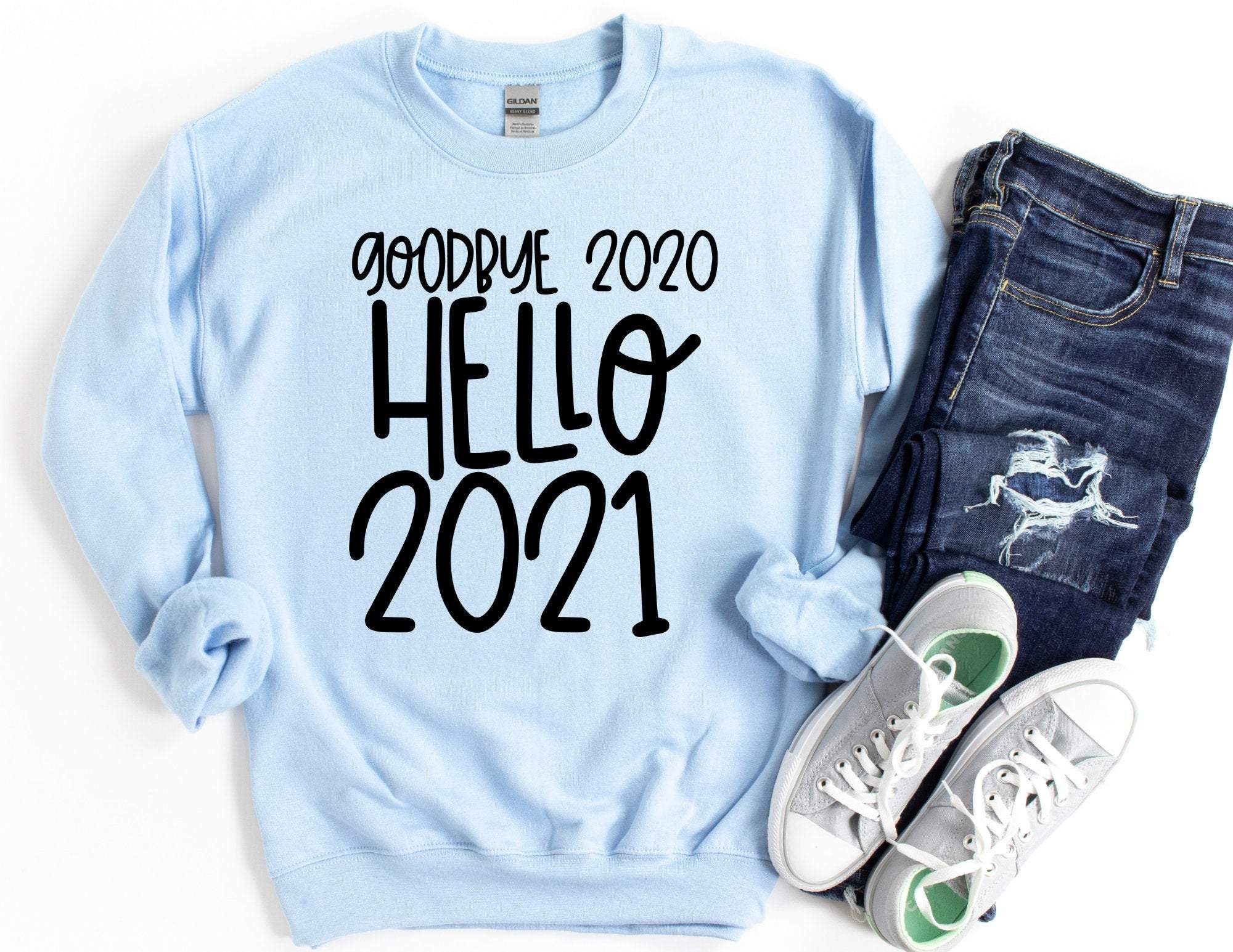 Goodbye 2020 Hello 2021 Sweater, New Year Sweaters, Bye 2020 Sweater, Happy New Year Sweatshirt, New Year Shirts, Happy New Year T-Shirt Hoodie All Color Size S-5Xl