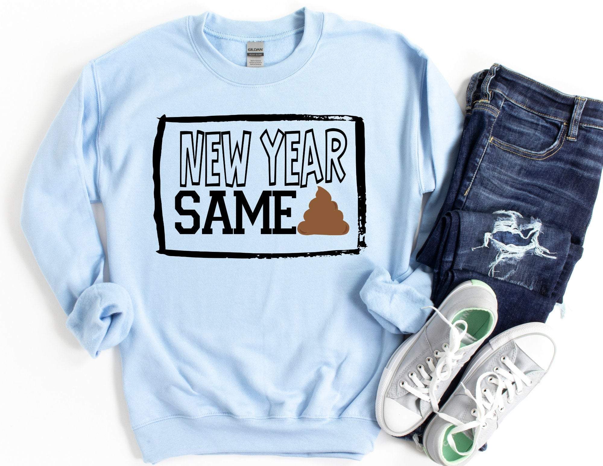 New Year Same Shit Sweater, Funny New Year Sweaters, Happy New Year Sweatshirt, New Year Shirts, Happy New Year T-Shirt Hoodie All Color Size S-5Xl