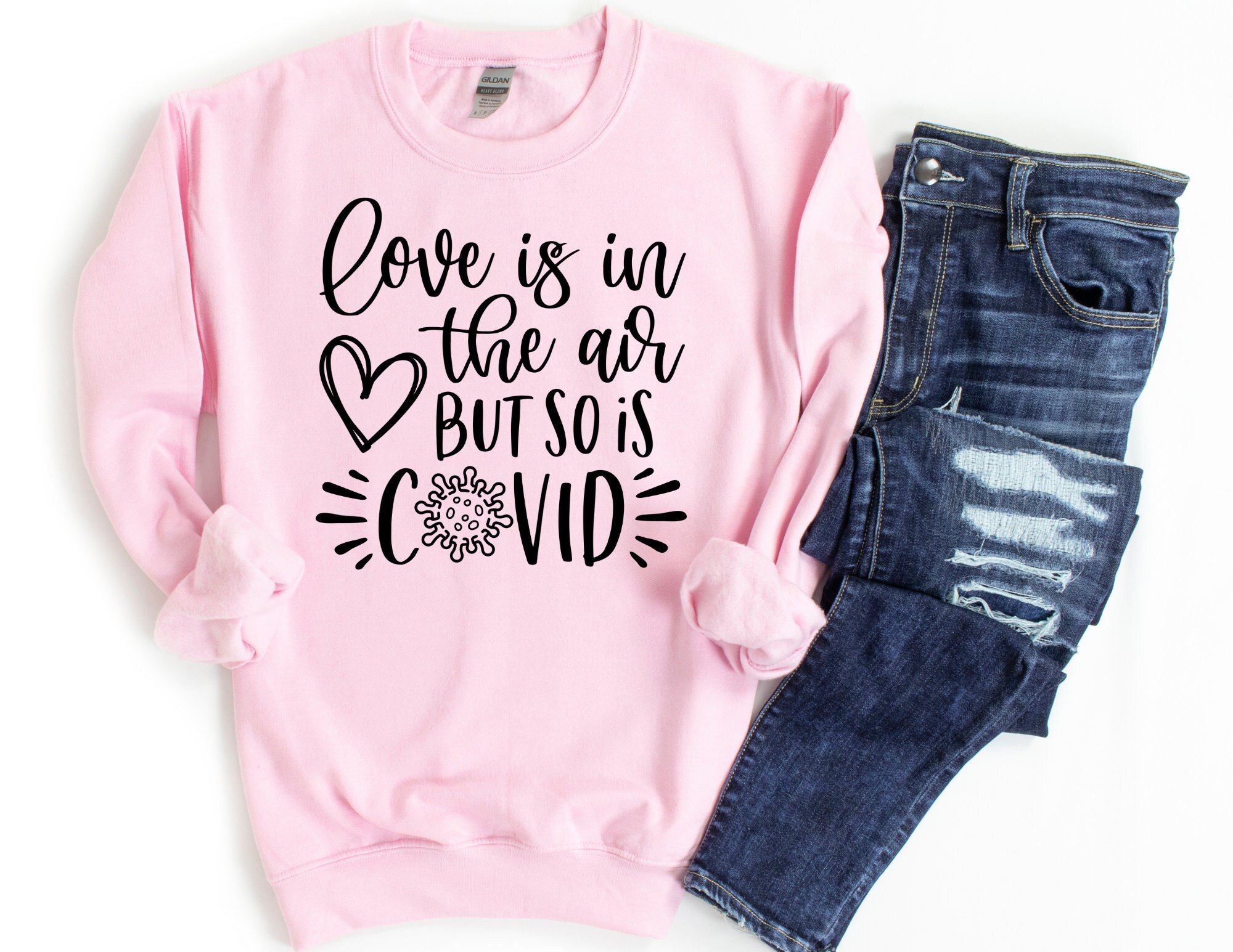 Love Is In The Air But So Is Covid Sweater, Valentines Day Sweater, Quarantine Valentines Day Sweatshirt, Covid Valentine Sweater T-Shirt Hoodie All Color Size S-5Xl