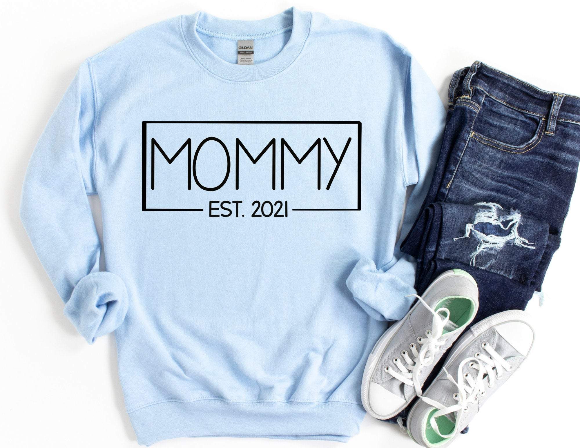 Mommy Est. 2021 Sweater, Mama Sweatshirt, Mom Sweater, Gift For Mom, Mom Gift, Mommy Shirt, Mother’S Day Sweater T-Shirt Hoodie All Color Size S-5Xl