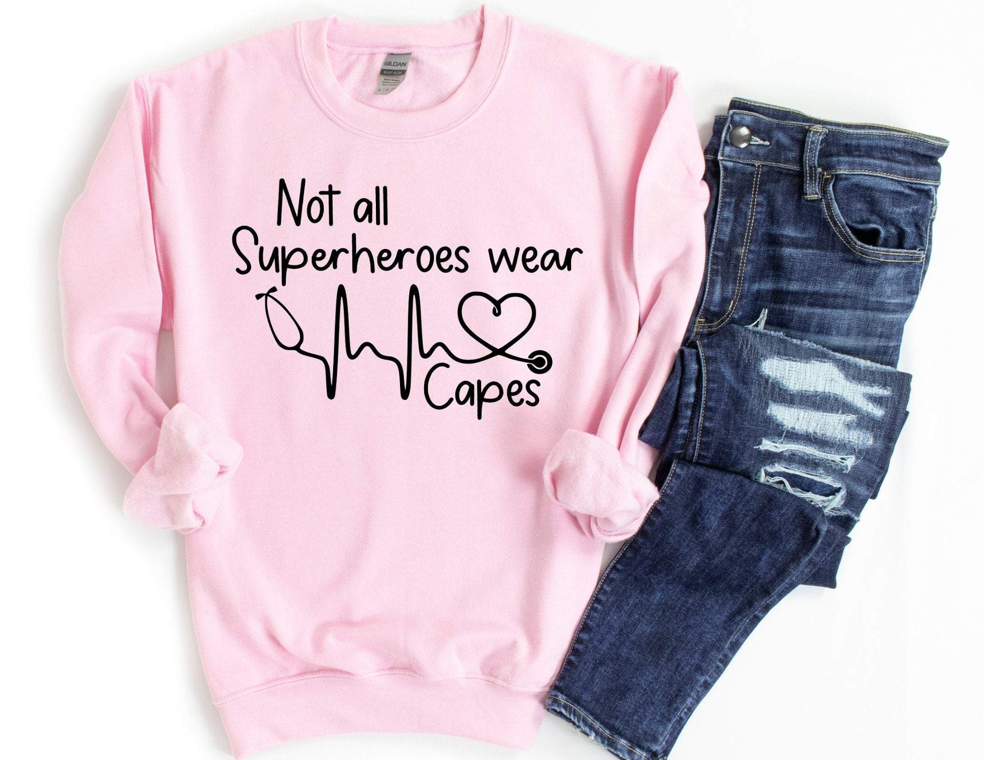 Not All Superheroes Wear Capes Sweater, Nursing Sweatshirt, Nursing School Sweater, Gift For Nurse, Nursing School Grad, Nurse Sweatshirt T-Shirt Hoodie All Color Size S-5Xl