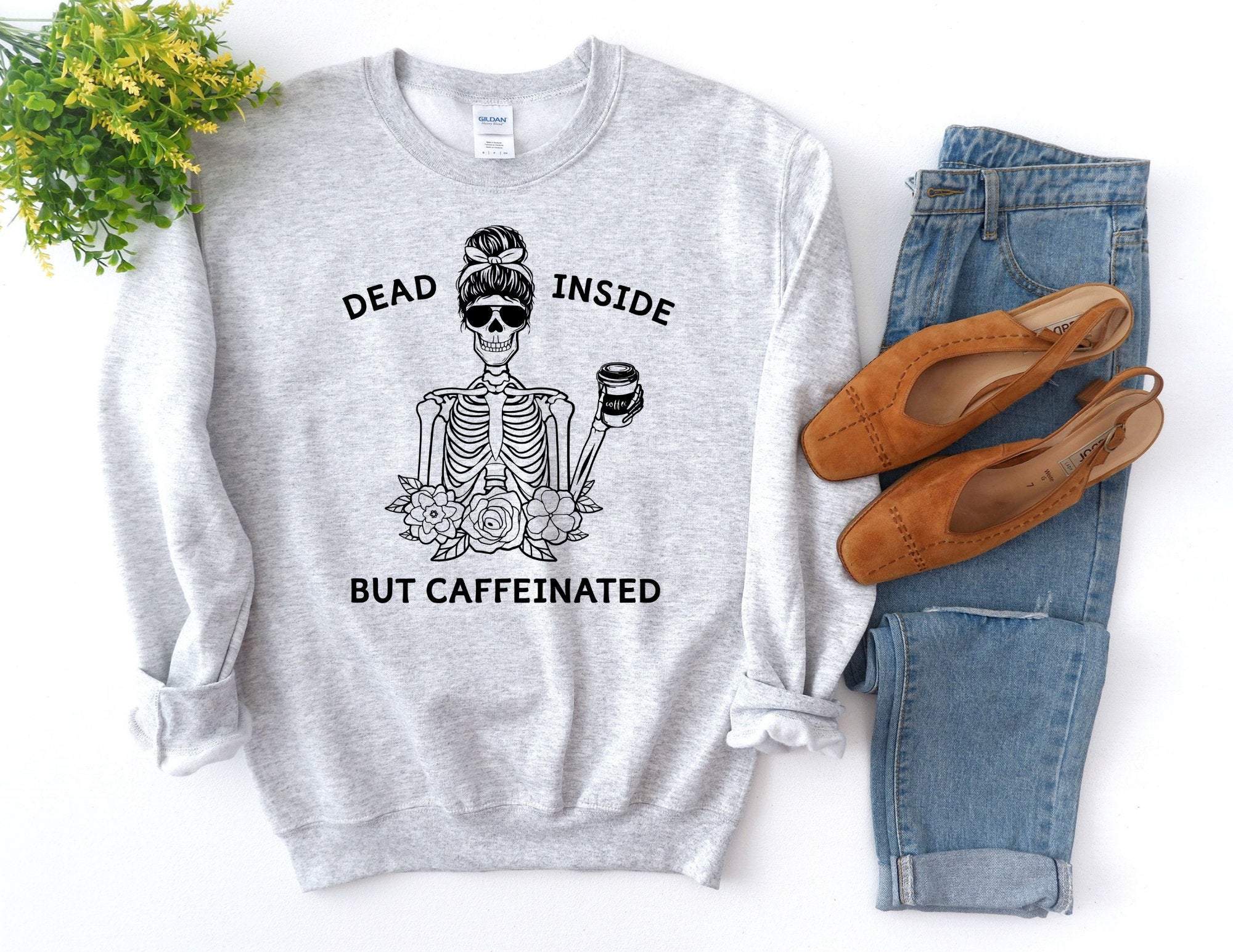 Dead Inside But Caffeinated Sweatshirt, Mama Sweatshirt, Funny Mom Sweater, Gift For Mom, Mom Gift, Mama Shirt, Mother’S Day Shirt T-Shirt Hoodie All Color Size S-5Xl