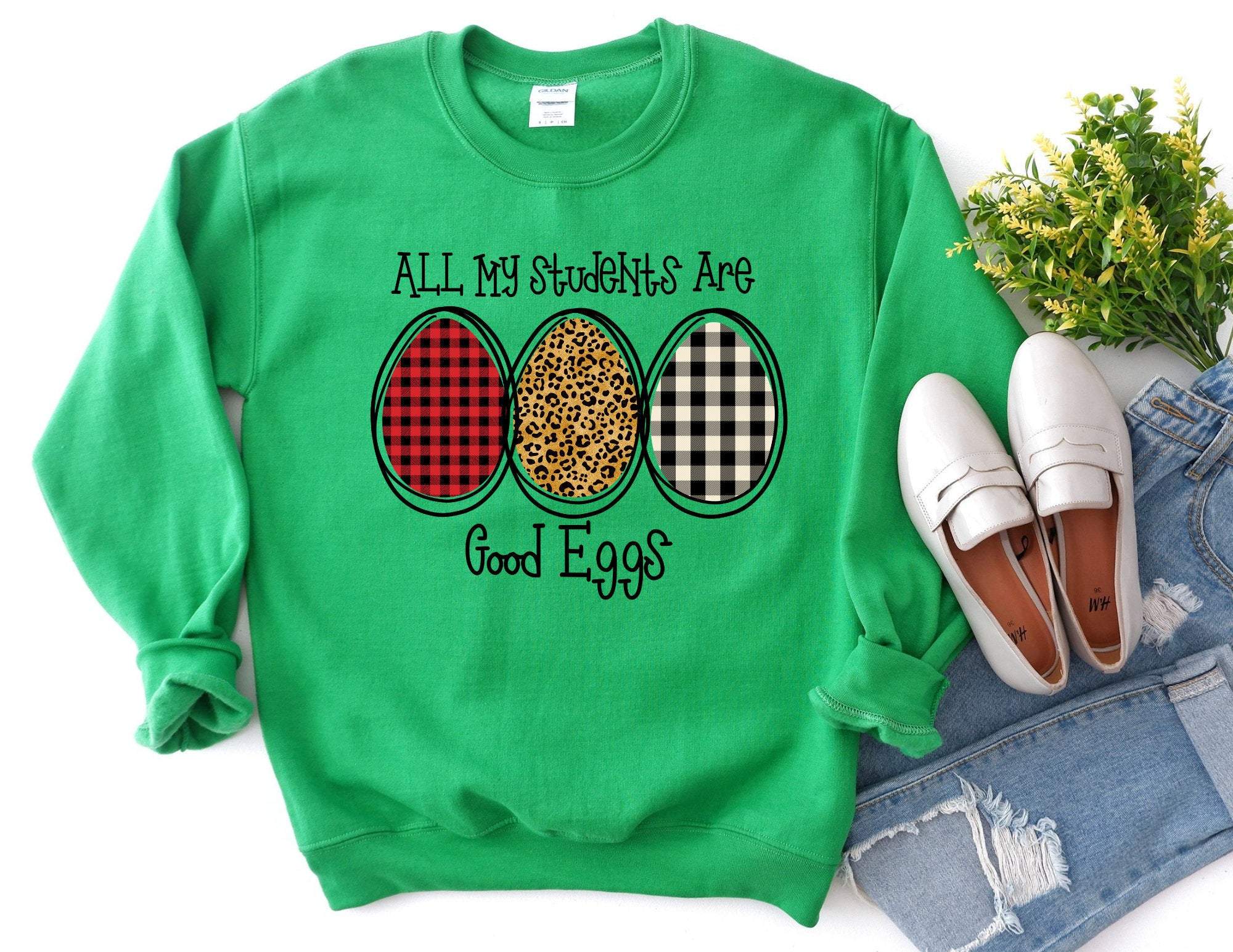 All My Students Are Good Eggs Sweatshirt, Easter Sweater, Easter Sweatshirt For Teachers, Teacher Sweater, Easter Teacher Shirt T-Shirt Hoodie All Color Size S-5Xl