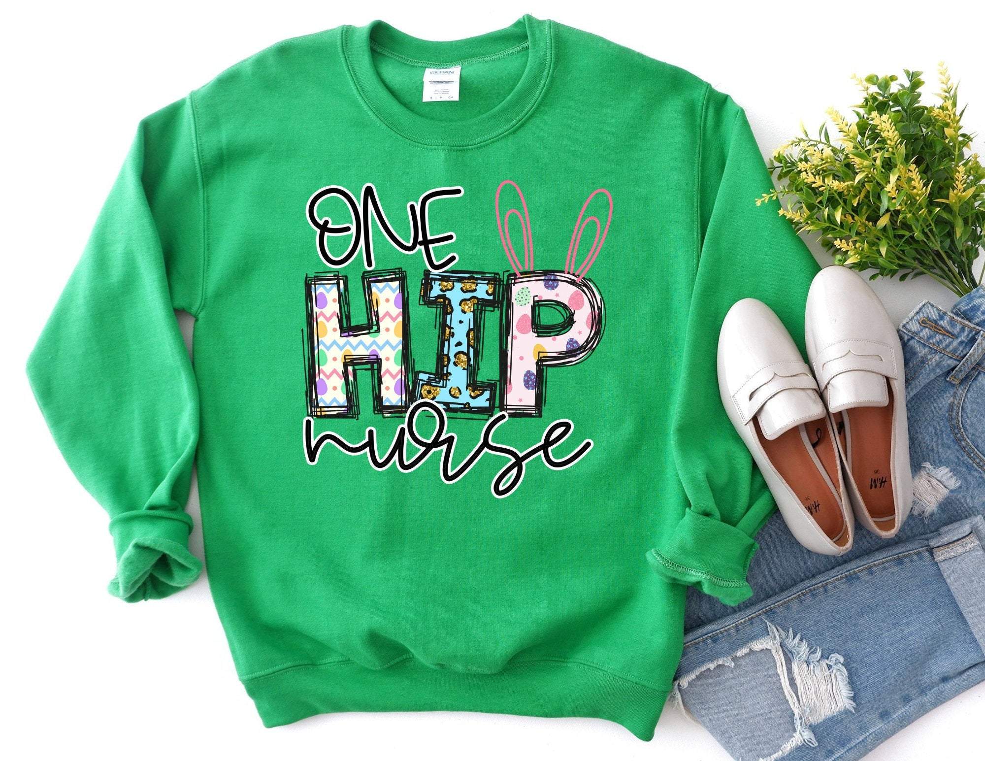 One Hip Nurse Sweatshirt, Easter Nurse Sweatshirt, Nursing Sweatshirt, Nursing School, Nurse Shirt, Nursing Sweater T-Shirt Hoodie All Color Size S-5Xl