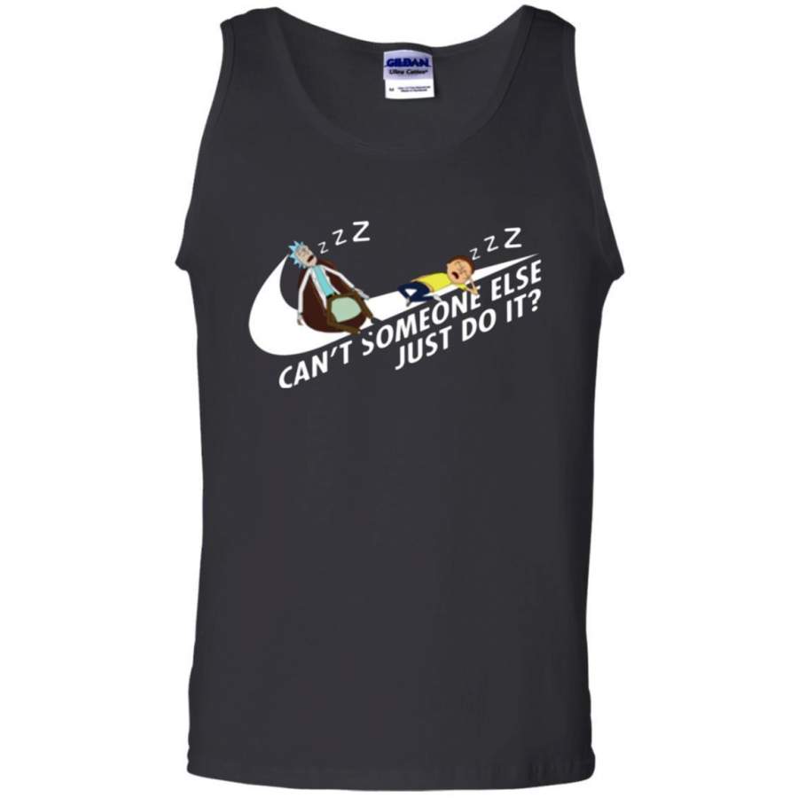 Can’t Someone Else Just Do It Rick And Morty Tank Top