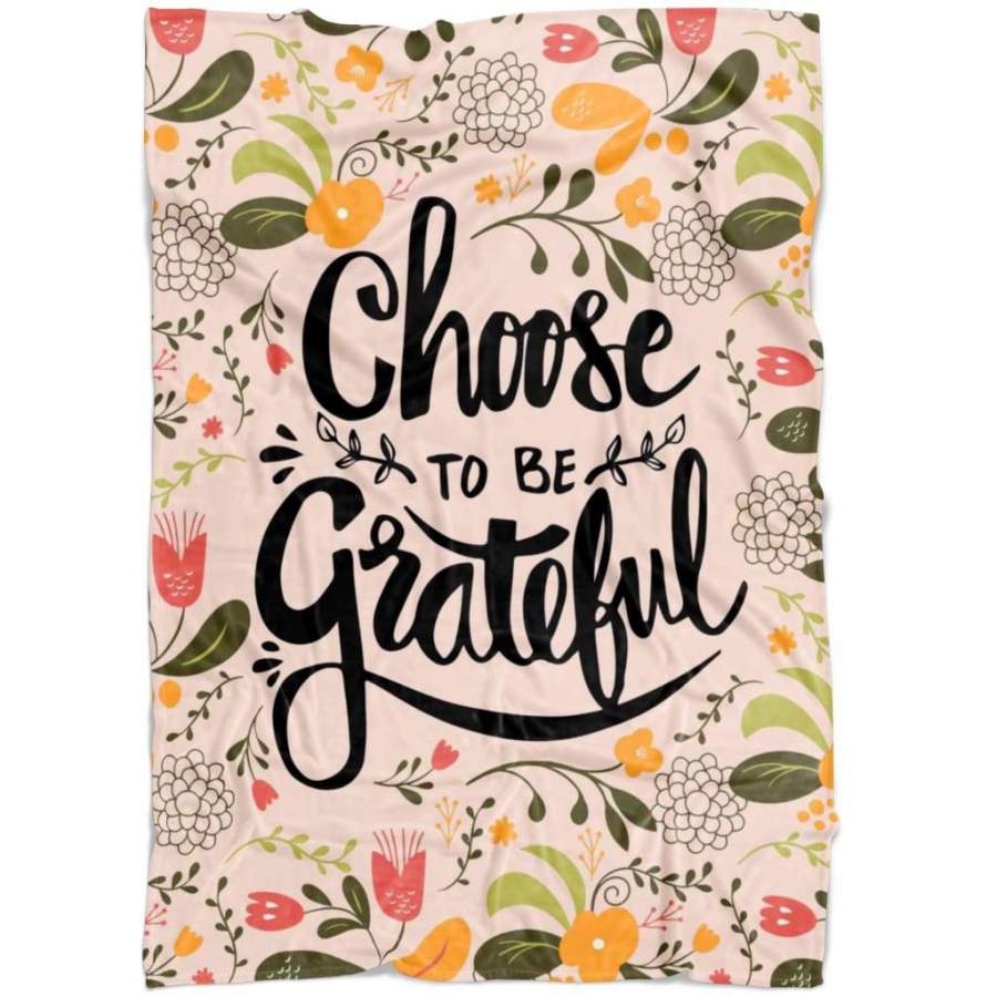 Choose to be grateful fleece blanket