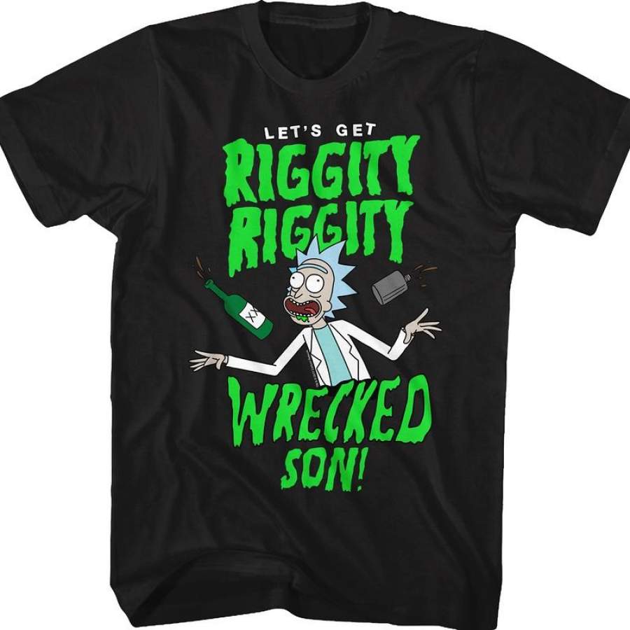 Let’s Get Riggity Riggity Wrecked Rick and Morty T-Shirt